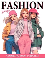 Fashion Design Coloring Book For Girls: 50 Illustrations Of Trendy Fashion For Girls Ages 8-12 B0C9S8SJR8 Book Cover
