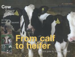 From calf to heifer: a practical guide for rearing young stock (Cowsignals) B0027AIIP0 Book Cover