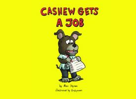 Cashew Gets a Job 1737027313 Book Cover