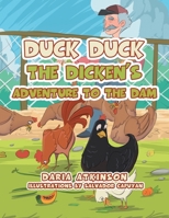 Duck Duck the Dicken’s Adventure to the Dam B0C691Z5K1 Book Cover