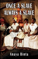 Once a Slave Always a Slave B086Y4C6Q5 Book Cover