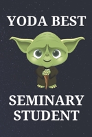 Yoda Best Seminary Student: Unique Appreciation Gift with Beautiful Design and a Premium Matte Softcover B084B22YSK Book Cover