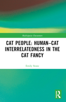 Cat People: Human-Cat Interrelatedness in the Cat Fancy 1032049731 Book Cover