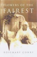 Flowers of the fairest: Rosemary Conry 0863223036 Book Cover