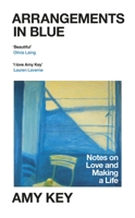 Arrangements in Blue: Notes on Loving and Living Alone 1324091738 Book Cover