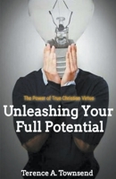 The Power Of True Christian Virtue: Unleashing Your Full Potential B0C1XYNWXQ Book Cover