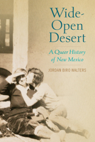 Wide-Open Desert: A Queer History of New Mexico 0295751029 Book Cover