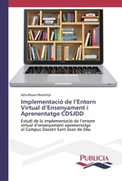 Implementació de l’Entorn Virtual d’Ensenyament i Aprenentatge CDSJDD: Estudi de la implementació de l’entorn virtual d’ensenyament-aprenentatge al Campus Docent Sant Joan de Déu 3841684629 Book Cover