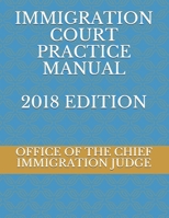 Immigration Court Practice Manual 2018 Edition 1687003572 Book Cover