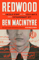 Redwood: The Untold Story of the Cold War's Most Extraordinary Spy 0593728122 Book Cover