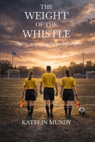 The Weight of the Whistle B0GR6LKF31 Book Cover