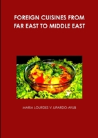 FOREIGN CUISINES FROM FAR EAST TO MIDDLE EAST 1105376958 Book Cover