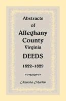 Abstracts of Alleghany County, Virginia, Deeds 1822-1829 1585494305 Book Cover