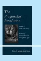 Progressive Revolution: History of Liberal Fascism Through the Ages, Vol. V: 2014-2015 Writings 0761868496 Book Cover
