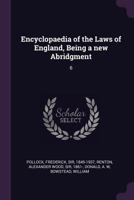 Encyclopaedia of the Laws of England, Being a New Abridgment Volume 6 137898112X Book Cover