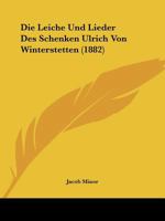 Die Leiche und Lieder des Schenken Ulrich von Winterstetten 1120424666 Book Cover