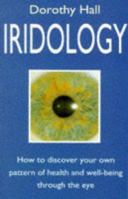 Iridology: How the Eyes Reveal Your Health and Personality
