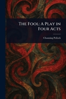 The Fool: A Play in Four Acts 102339880X Book Cover