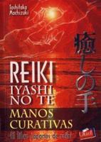 Reiki Iyashi No Te - Manos Curativas 987982721X Book Cover