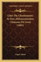 Uber Die Chastiements in Den Altfranzosischen Chansons de Geste 1148634835 Book Cover