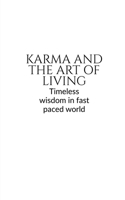 KARMA AND THE ART OF LIVING: Timeless wisdom in a pocket book B0FQPRCJT6 Book Cover