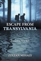 Escape from Transylvania: Journey to New Life 1038332206 Book Cover