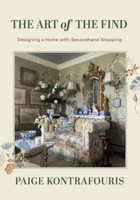 The Art of the Find: Guide to Affordable, Designer-Worthy Home Decor with Thrifted Finds and DIY Projects 1684818834 Book Cover