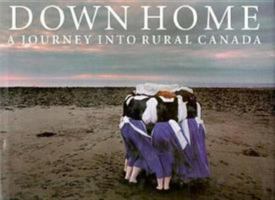 Down Home: A Journey into Rural Canada 0773730397 Book Cover