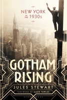 Gotham Rising: New York in the 1930s 178453529X Book Cover