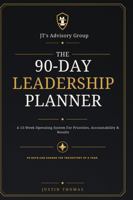 The 90-Day Leadership Planner: A 13-Week Operating System for Priorities, Accountability & Results B0HCV4K7TQ Book Cover