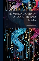The Musical Journey Of Dorothy And Delia 1024923487 Book Cover