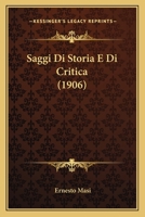 Saggi Di Storia E Di Critica (1906) 1172831645 Book Cover