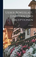 Ueber Beweislast, Einreden und Exceptionen 1018487743 Book Cover