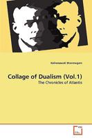 Collage of Dualism (Vol.1): The Chronicles of Atlantis 3639251091 Book Cover