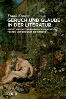 Geruch und Glaube in der Literatur: Selbst und Natur in deutschsprachigen Texten von Brockes bis Handke 3111108562 Book Cover