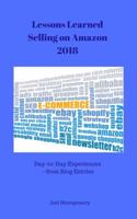 Lessons Learned Selling on Amazon-2018: Day-to-Day Experiences in first full year as an Amazon Seller. 179230272X Book Cover