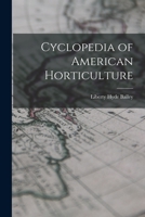 Cyclopedia of American Horticulture: R-Z - Primary Source Edition 1017649685 Book Cover