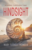 Hindsight: Echoes Through Time 1909797901 Book Cover