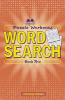 Puzzle Workouts: Word Search (Book Five) 1623545471 Book Cover