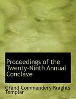 Proceedings of the Twenty-Ninth Annual Conclave 0353970220 Book Cover