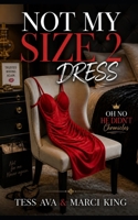 Not My Size 2 Dress: A Hilarious Novel of Midlife Reinvention, Sweet Revenge, and Starting Over (OH NO HE DIDN'T Chronicles) B0H7LGML2M Book Cover