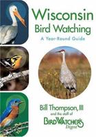 Wisconsin Bird Watching: A Year-Round Guide 1591861659 Book Cover