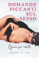 Domande piccanti sul sesso: Gioco per adulti B08SGVNWMT Book Cover