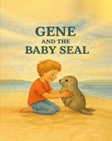 Gene and The Baby Seal B0GKFS7QW3 Book Cover