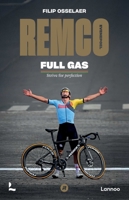 Remco Evenepoel Full Gas: Strive for Perfection 9020950568 Book Cover