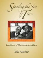 Standing the Test of Time: Love Stories of African American Elders 1467856428 Book Cover