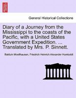 Diary of a Journey from the Mississippi to the coasts of the Pacific, with a United States Government Expedition. ... Translated by Mrs. P. Sinnett. Vol. II. 1241416516 Book Cover