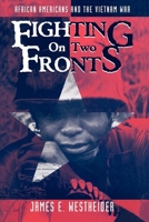 Fighting on Two Fronts: African Americans and the Vietnam War 081479324X Book Cover