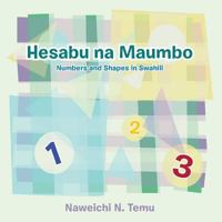 Hesabu na Maumbo: Numbers and Shapes in Swahili 1483405818 Book Cover