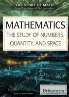 Mathematics: The Study of Numbers, Quantity, and Space 1622755308 Book Cover